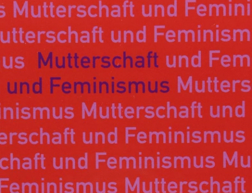 Vortragsreihe zu Care, Wissen und Widerstand – „(F)empowering Mutterschaft – Mutterschaft und Demokratie“